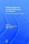 Writing Groups for Doctoral Education and Beyond: Innovations in Practice and Theory
