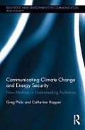 Communicating Climate Change and Energy Security: New Methods in Understanding Audiences