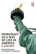 Democracy as a Way of Life in America: A History