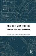 Claudio Monteverdi: A Research and Information Guide