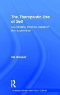 The Therapeutic Use of Self: Counselling practice, research and supervision