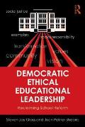 Democratic Ethical Educational Leadership: Reclaiming School Reform