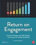 Return on Engagement: Content Strategy and Web Design Techniques for Digital Marketing