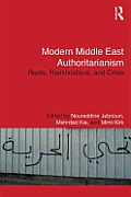 Modern Middle East Authoritarianism: Roots, Ramifications, and Crisis