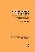 Black Africa 1945-1980: Economic Decolonization and Arrested Development