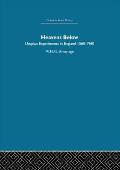 Heavens Below: Utopian Experiments in England, 1560-1960