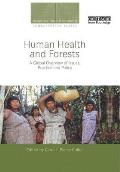 Human Health and Forests: A Global Overview of Issues, Practice and Policy