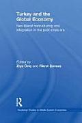 Turkey & the Global Economy Neo Liberal Restructuring & Integration in the Post Crisis Era