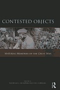 Contested Objects: Material Memories of the Great War
