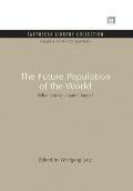 The Future Population of the World: What can we assume today