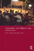 Television Histories in Asia: Issues and Contexts