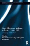 Mass Killings and Violence in Spain, 1936-1952: Grappling with the Past