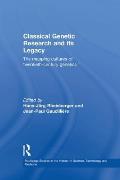 Classical Genetic Research and its Legacy: The Mapping Cultures of Twentieth-Century Genetics