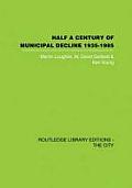 Half a Century of Municipal Decline: 1935-1985
