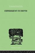 Experiment In Depth: A Study of the Work of Jung, Eliot and Toynbee