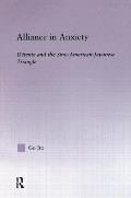 Alliance in Anxiety: Detente and the Sino-American-Japanese Triangle