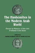 The Hashemites in the Modern Arab World: Essays in Honour of the Late Professor Uriel Dann