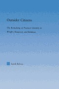 Outsider Citizens: The Remaking of Postwar Identity in Wright, Beauvoir, and Baldwin