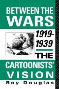 Between the Wars 1919-1939: The Cartoonists' Vision