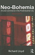 Neo Bohemia Art & Commercein the Postindustrial City 2nd Edition