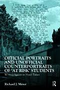 Official Portraits and Unofficial Counterportraits of At Risk Students: Writing Spaces in Hard Times