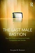 The Last Male Bastion: Gender and the CEO Suite in America's Public Companies