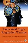 Contextual Anger Regulation Therapy A Mindfulness & Acceptance Based Approach