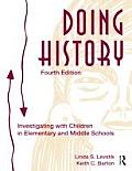 Doing History Investigating With Children In Elementary & Middle Schools Fourth Edition