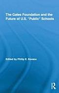 The Gates Foundation and the Future of Us Public Schools