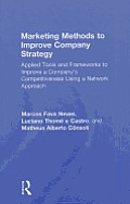 Marketing Methods to Improve Company Strategy: Applied Tools and Frameworks to Improve a Company's Competitiveness Using a Network Approach