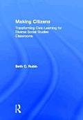 Making Citizens: Transforming Civic Learning for Diverse Social Studies Classrooms