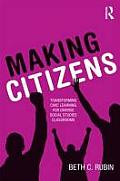Making Citizens: Transforming Civic Learning for Diverse Social Studies Classrooms