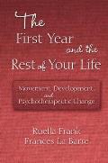 The First Year and the Rest of Your Life: Movement, Development, and Psychotherapeutic Change