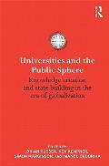 Universities and the Public Sphere: Knowledge Creation and State Building in the Era of Globalization
