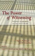 The Power of Witnessing: Reflections, Reverberations, and Traces of the Holocaust: Trauma, Psychoanalysis, and the Living Mind