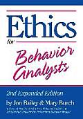 Ethics For Behavior Analysts 2nd Expanded Edition