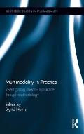 Multimodality in Practice: Investigating Theory-in-Practice-through-Methodology