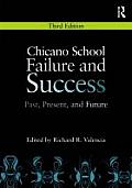 Chicano School Failure and Success: Past, Present, and Future