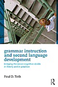 Grammar Instruction and Second Language Development: Bridging the Socio-Cognitive Divide in Theory and in Practice