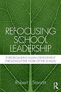 Refocusing School Leadership: Foregrounding Human Development Throughout the Work of the School