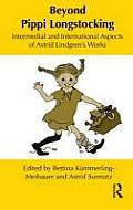 Beyond Pippi Longstocking: Intermedial and International Approaches to Astrid Lindgren's Work
