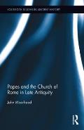 The Popes and the Church of Rome in Late Antiquity