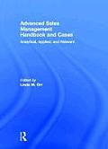 Advanced Sales Management Handbook and Cases: Analytical, Applied, and Relevant