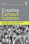 Creating Campus Cultures: Fostering Success among Racially Diverse Student Populations