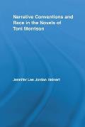 Narrative Conventions and Race in the Novels of Toni Morrison