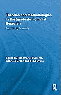 Theories and Methodologies in Postgraduate Feminist Research: Researching Differently