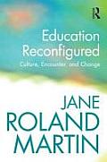 Education Reconfigured Culture Encounter & Change