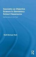 Geometry as Objective Science in Elementary School Classrooms: Mathematics in the Flesh