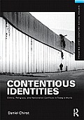 Contentious Identities Ethnic Religious & National Conflicts In Todays World