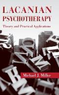 Lacanian Psychotherapy: Theory and Practical Applications